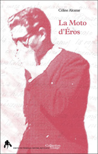 La moto d'Eros - Alcazar Céline