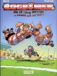 Les rugbymen Tome 1 : On va leur mettre les poings sur les yeux ! - BEKA/POUPARD