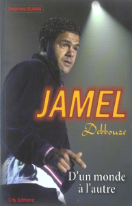 Jamel Debbouze. D'un monde à l'autre - Sloan Delphine
