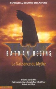 Batman Begins. La naissance du mythe - O'Neil Dennis ; Pascual Sylvaine
