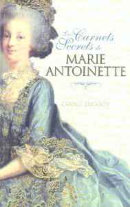 Les Carnets Secrets de Marie-Antoinette - Erickson Carolly ; Pès Magali