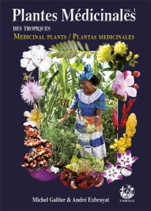 Plantes médicinales des tropiques. Volume 1, Edition français-anglais-espagnol - Galtier Michel ; Exbrayat André