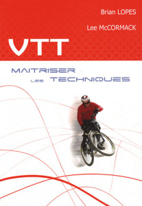VTT : maîtriser des techniques - Lopes Brian ; Seguin Laurence