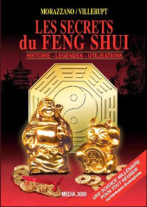 Les secrets du feng shui. Histoire, légendes, utilisations - MORAZZANO/VILLERUPT