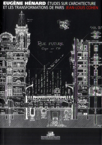 Etudes sur l'architecture et les transformations de Paris & autres écrits sur l'architecture et l'ur - Hénard Eugène ; Cohen Jean-Louis