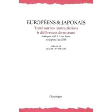 Européens et japonais. Traité sur les contradictions et différences de moeurs - Luis Frois R.P ; Lévi-Strauss Claude