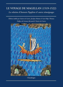 Le voyage de Magellan (1519-1522). La relation d'Antonio Pigafetta & autres témoignages, 2e édition - Pigafetta Antonio ; Castro Xavier de ; Hamon Jocel