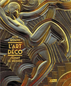 1925, quand l'Art déco séduit le monde - Bréon Emmanuel ; Rivoirard Philippe ; Amsellem Guy