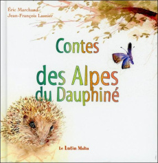 Contes des Alpes du Dauphiné - Marchand Eric ; Lasnier Jean-François