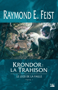 Krondor : Le Legs de la Faille Tome 1 : La Trahison - Feist Raymond-E ; Pernot Isabelle