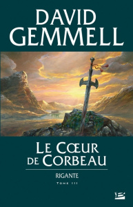 Rigante Tome 3 : Le Coeur de Corbeau - Gemmell David ; Névant Alain