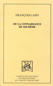 De la connaissance de soi-même. Tome 1, Traités 1 et 2 - Lamy François