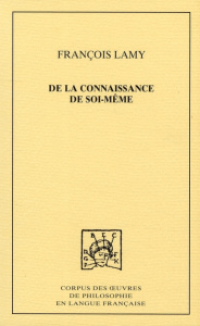 De la connaissance de soi-même. Tome 2, Troisième traité : De l'Etre moral de l'Homme ou de la scien - Lamy François