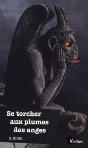 Se torcher aux plumes des anges - Korr S.