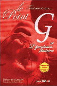Le Guide Tabou du Point-G et de l'éjaculation féminine - Sundahl Deborah ; Kosman Murielle