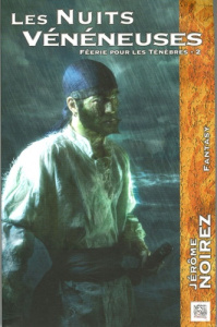 Féerie pour les Ténèbres Tome 2 : Les Nuits Vénéneuses - Noirez Jérôme