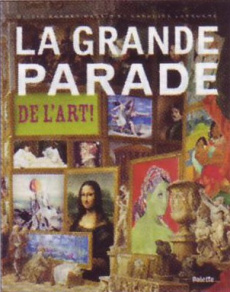 La grande parade de l'art ! - Barbet-Massin Olivia ; Larroche Caroline