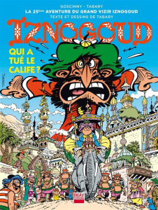 Iznogoud Tome 25 : Qui a tué le calife ? - Goscinny René ; Tabary Jean