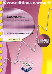 ECONOMIE. CORRIGE - POCHETTE. UNITE D'ENSEIGNEMENT 5 DU DCG.DISSERTATION DCG/UE5 - PICARD XAVIER