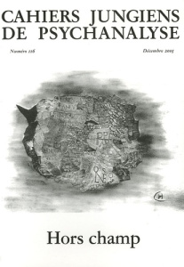 Cahiers jungiens de psychanalyse N° 116, Décembre 2005 : Hors champ - Meyer Laurent ; Gallard Martine ; Fouchard Christi