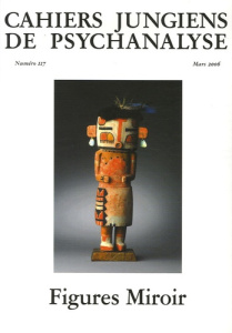 Cahiers jungiens de psychanalyse N° 117, Mars 2006 : Figures Miroir - Allain-Dupré Brigitte ; Lusardy Martine ; Hill Pet