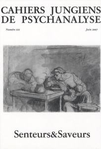 Cahiers jungiens de psychanalyse N° 122, juin 2007 : Senteurs et saveurs - Vandenbroucke Bernadette ; Holley André ; Delapalm