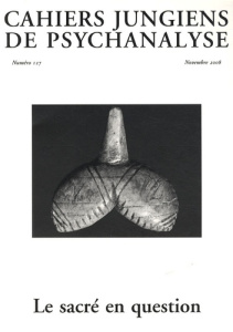 Cahiers jungiens de psychanalyse N° 127, Novembre 2008 : Le sacré en question - Guilbault Dominique ; Le Hénand Françoise ; Meyer