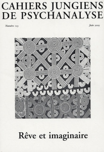 Cahiers jungiens de psychanalyse N° 129, Juin 2009 : Rêve et imaginaire - Dorly Claire ; Le Hénand Françoise ; Rouquette Syl