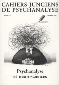 Cahiers jungiens de psychanalyse N° 130, Novembre 2009 : Psychanalyse et neurosciences - Guilbault Dominique ; Martin-Vallas François ; Pau