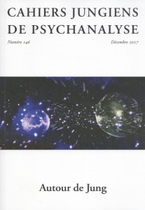 Cahiers jungiens de psychanalyse N° 146, décembre 2017 : Autour de Jung - Lacour Laurence ; Marnette Christian