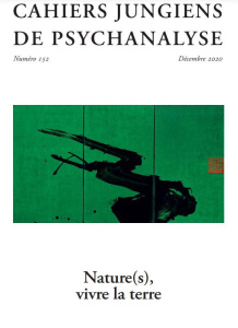 Cahiers jungiens de psychanalyse N°152, janvier 2021 : Nature(s), vive la terre - COLLECTIF