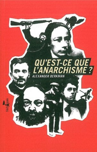 Qu'est-ce que l'anarchisme ? Edition revue et augmentée - Berkman Alexander ; Puybonnieux Aurélie