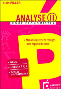 Analyse pour économistes. Tome 2, Manuel d'exercices corrigés avec rappels de cours - Piller Alain