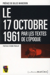 Le 17 octobre 1961 par les textes de l'époque - POUILLOT/MANCERON