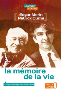 La mémoire de la vie - Morin Edgar ; Curmi Patrick ; Debono Marc-Williams