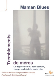 Tremblement de mères. La dépression du post-partum, visage caché de la maternité - GLANGEAUD-FREUDENTHA