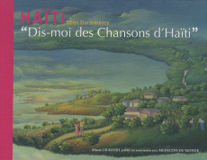 Dis-moi des chansons d'Haïti. Edition français-créole-anglais, avec 1 CD audio - Barthélemy Mimi