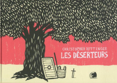 Les déserteurs - Hittinger Christopher ; Chauvel Alex