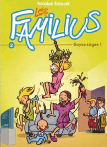 Les Familius Tome 2 : Soyez sages ! - Doucet Nicolas