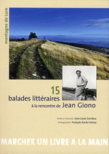 15 balades littéraires à la rencontre de Jean Giono. Tome 2, Montagne de Lure - Carribou Jean-Louis ; Emery François-Xavier