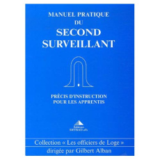 Manuel pratique du second surveillant. Précis d'instruction pour les apprentis, 5e édition - Alban Gilbert