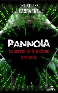 Pannoia. Le secret de la sixième croisade - Lassagne Christophe