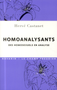 Homoanalysants. Des homosexuels en analyse - Castanet Hervé
