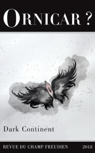 Ornicar ? N° 52/2018 : Dark Continent - Leguil Clotilde