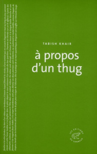 A propos d'un thug - Khair Tabish ; Longre Blandine