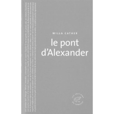 Le pont d'Alexander - Cather Willa ; Homassel Anne-Sylvie