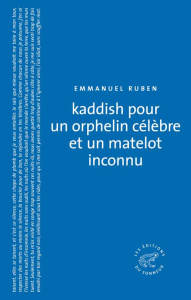 Kaddish pour un orphelin célèbre et un matelot inconnu - Ruben Emmanuel