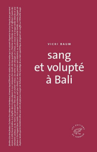 Sang et volupté à Bali - Baum Vicki ; Betz Maurice ; Rio Marie-Noël