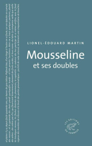 Mousseline et ses doubles - Martin Lionel-Edouard