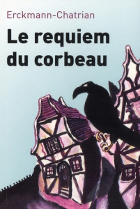 Contes fantastiques. Tome 1, Le requiem du corbeau - ERCKMANN-CHATRIAN